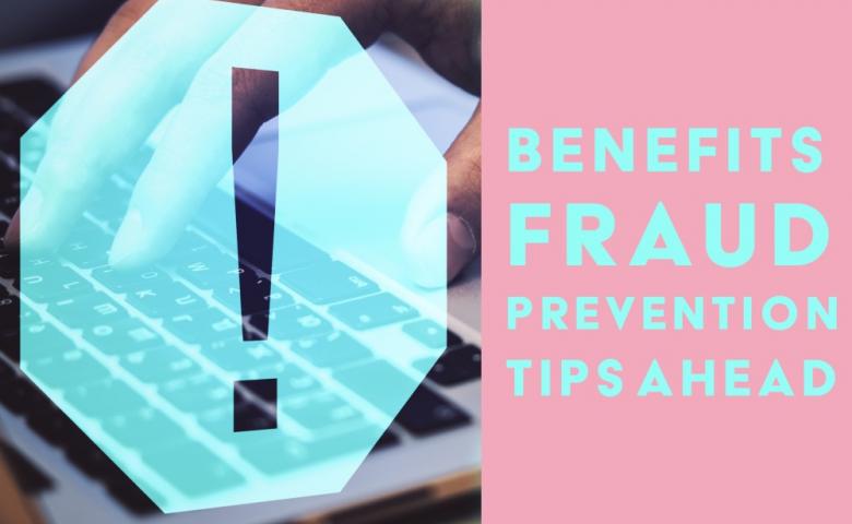Benefits fraud prevention tips ahead!
