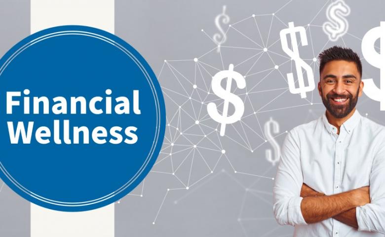 Man standing on the right with his arms crossed across his chest with the words financial wellness on the left.