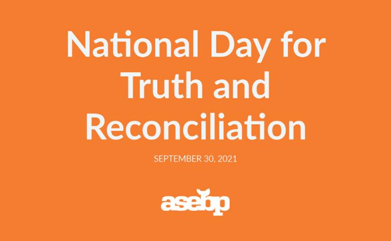 &quot;National Day for Truth and Reconciliation, September 30, 2021&quot; written in white text on an orange background. ASEBP&#039;s logo is at the bottom of the image.